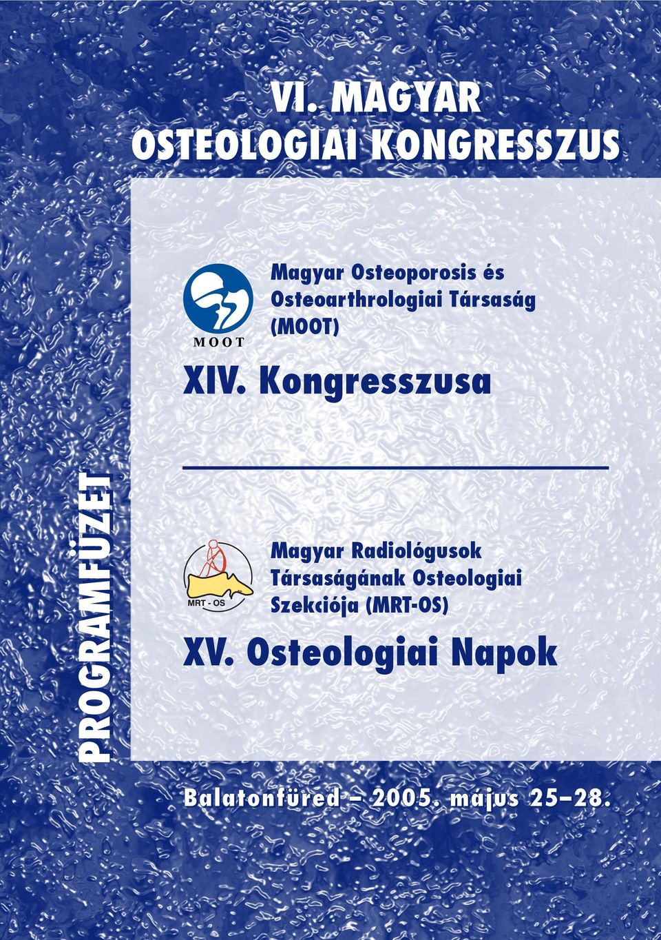 Magyar Osteoporosis és Osteoarthrologiai Társaság (MOOT) PROGRAMFÜZET