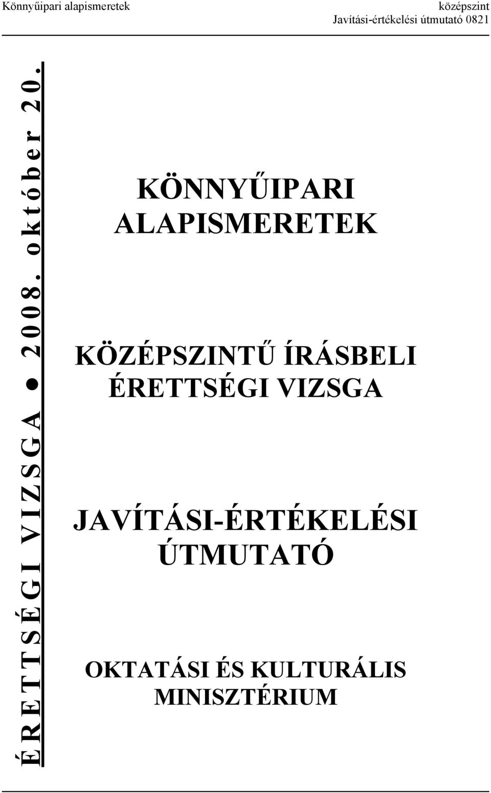 KÖNNYŰIPARI ALAPISMERETEK KÖZÉPSZINTŰ ÍRÁSBELI