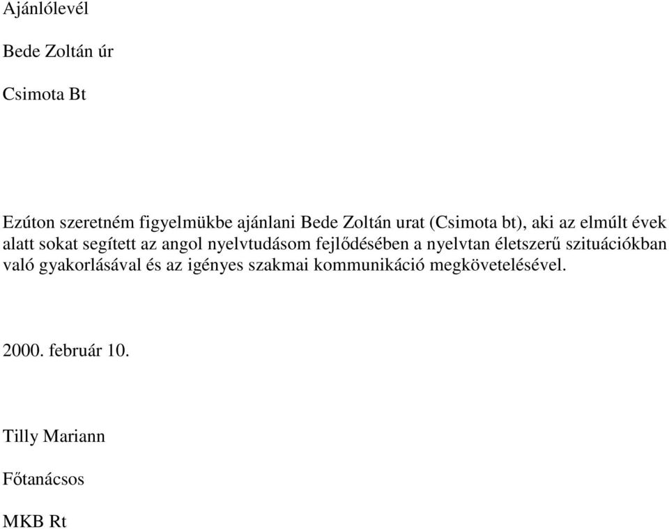 nyelvtudásom fejlıdésében a nyelvtan életszerő szituációkban való gyakorlásával és