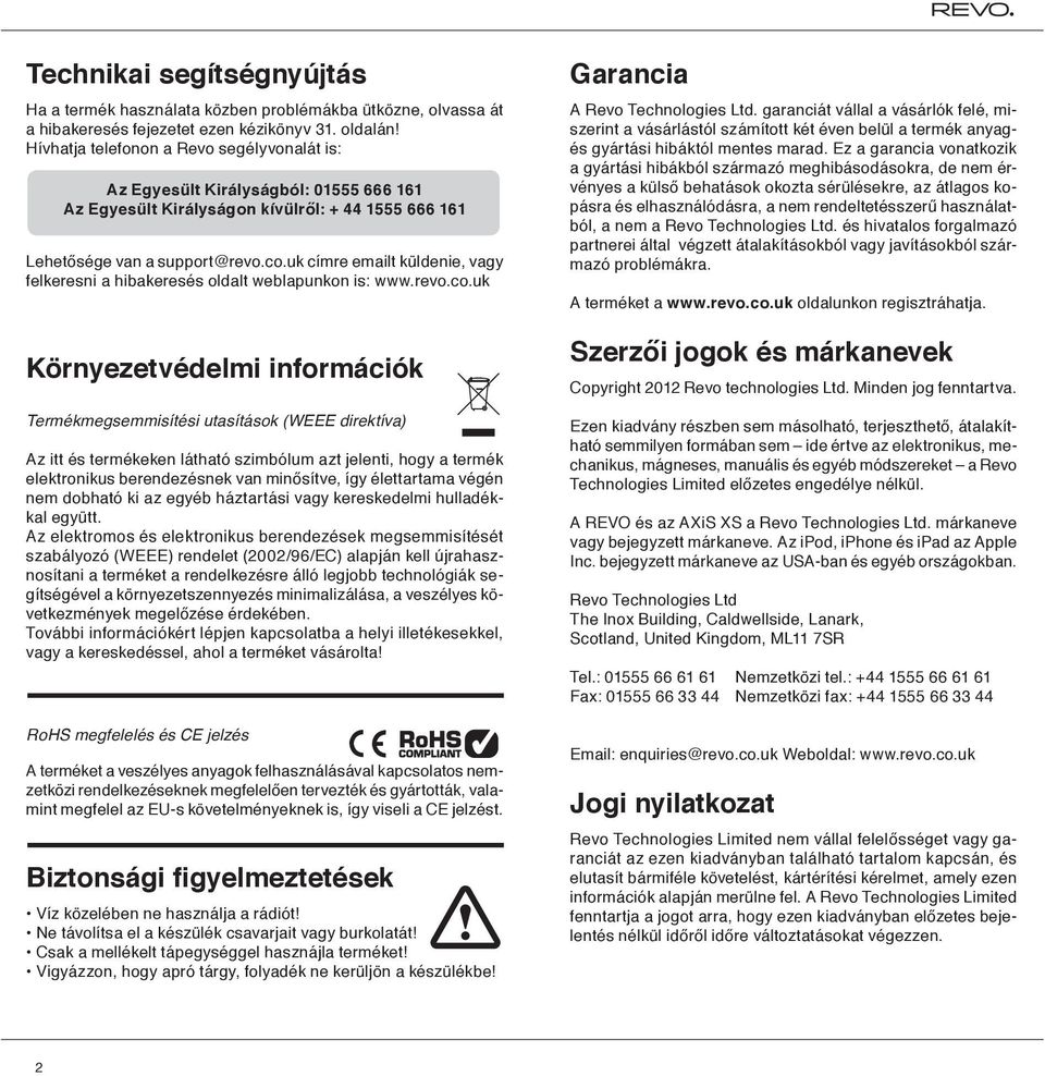 uk címre emailt küldenie, vagy felkeresni a hibakeresés oldalt weblapunkon is: www.revo.co.