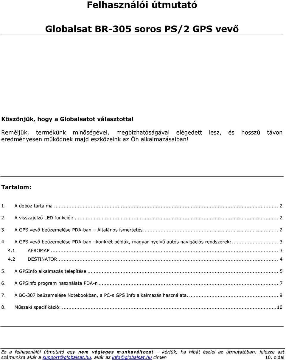 .. 2 2. A visszajelző LED funkciói:... 2 3. A GPS vevő beüzemelése PDA-ban Általános ismertetés... 2 4.