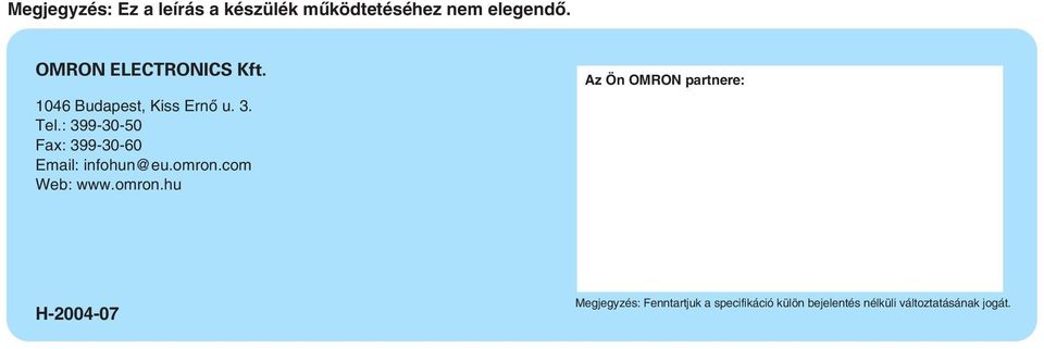 : 399-30-50 Fax: 399-30-0 Email: infohun@eu.omron.