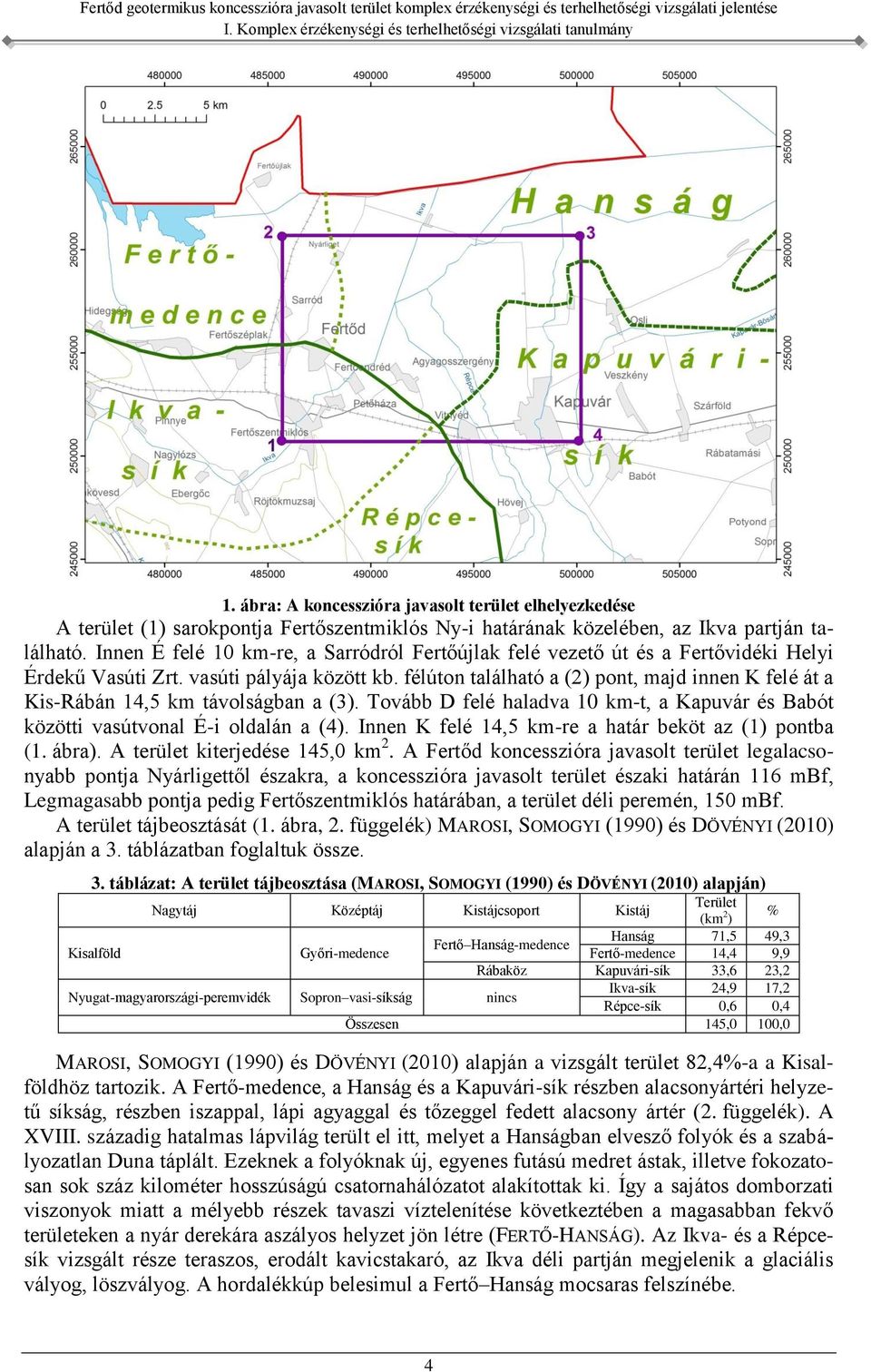 félúton található a (2) pont, majd innen K felé át a Kis-Rábán 14,5 km távolságban a (3). Tovább D felé haladva 10 km-t, a Kapuvár és Babót közötti vasútvonal É-i oldalán a (4).