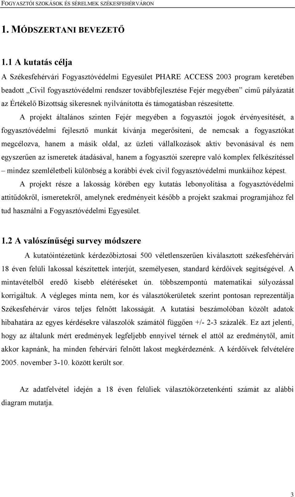 Bizottság sikeresnek nyilvánította és támogatásban részesítette.