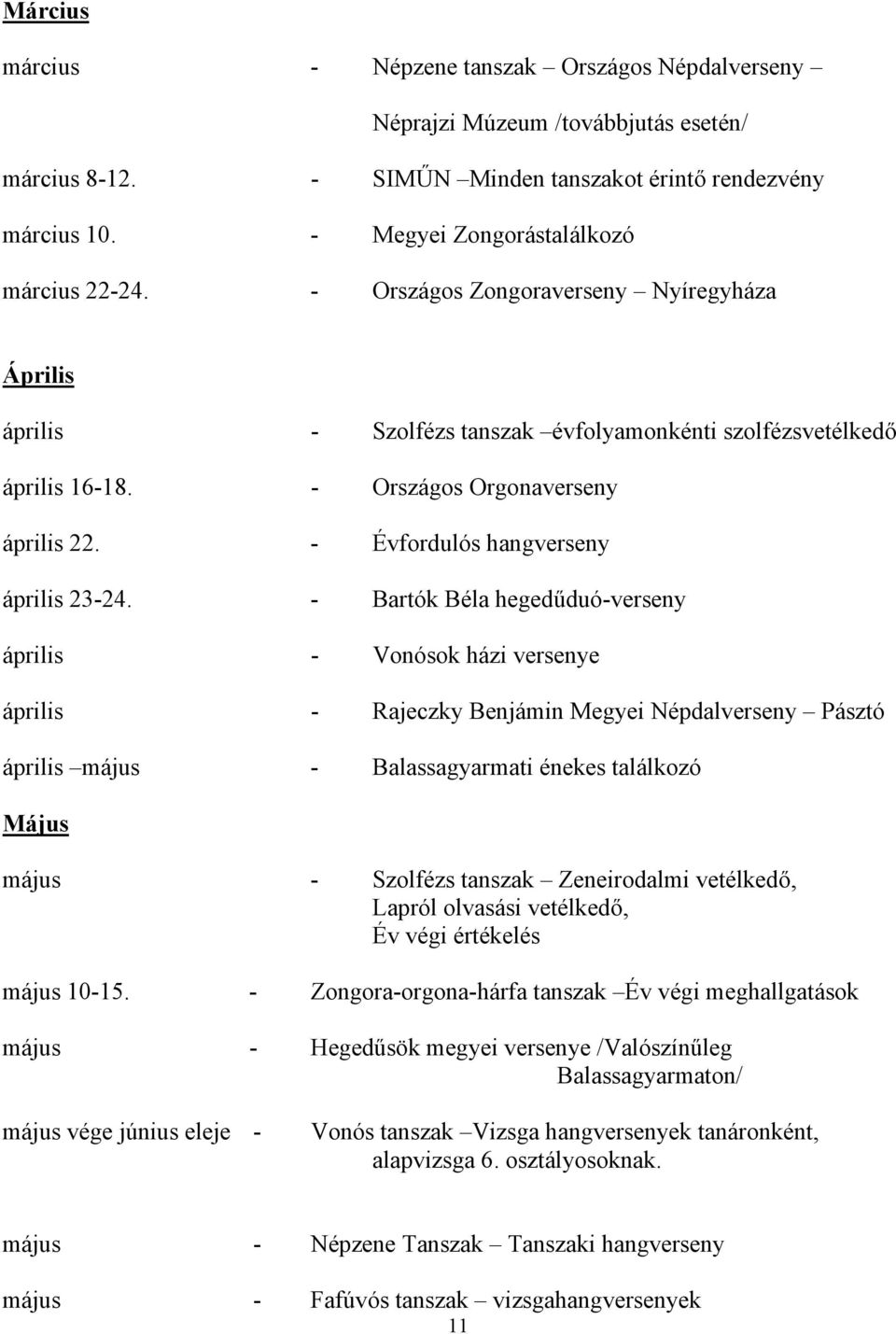 - Évfordulós hangverseny április 23-24.