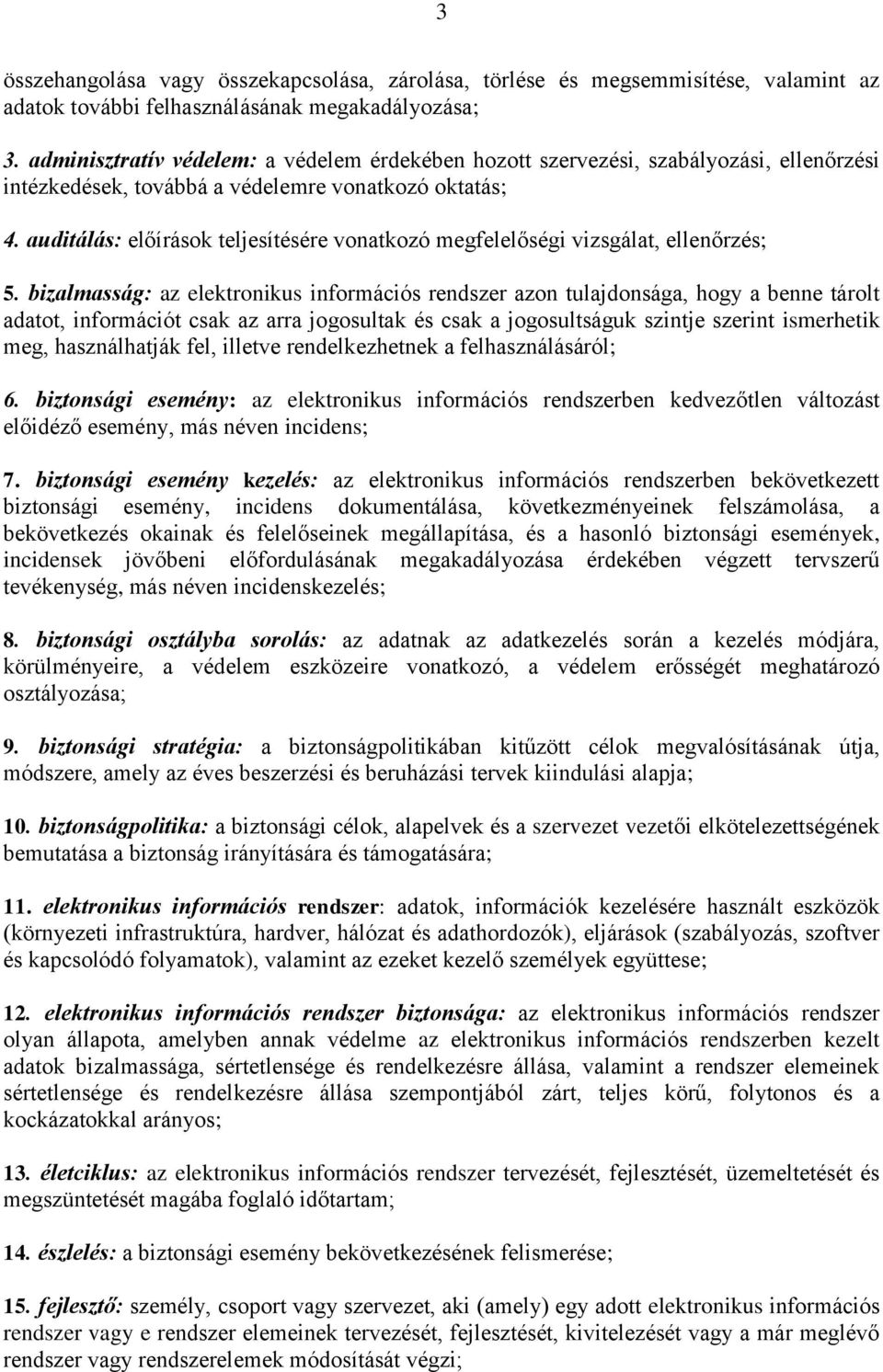 auditálás: előírások teljesítésére vonatkozó megfelelőségi vizsgálat, ellenőrzés; 5.