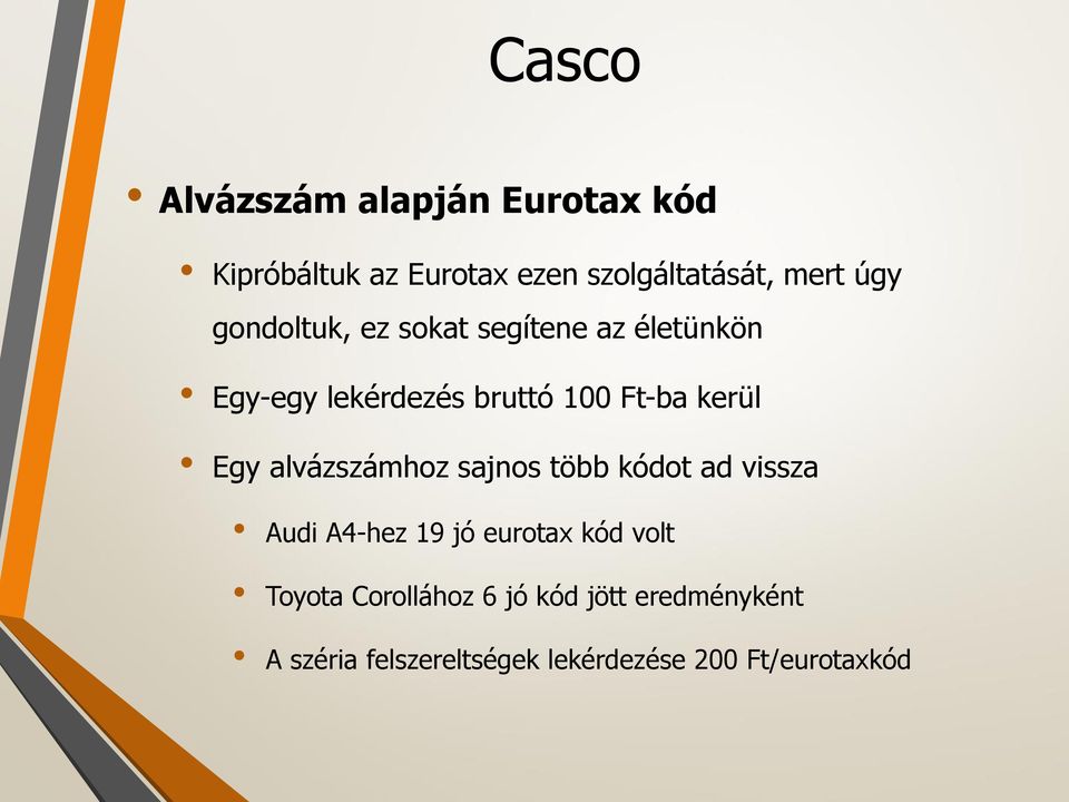 Egy alvázszámhoz sajnos több kódot ad vissza Audi A4-hez 19 jó eurotax kód volt Toyota