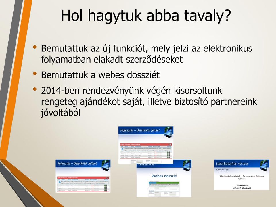 folyamatban elakadt szerződéseket Bemutattuk a webes dossziét