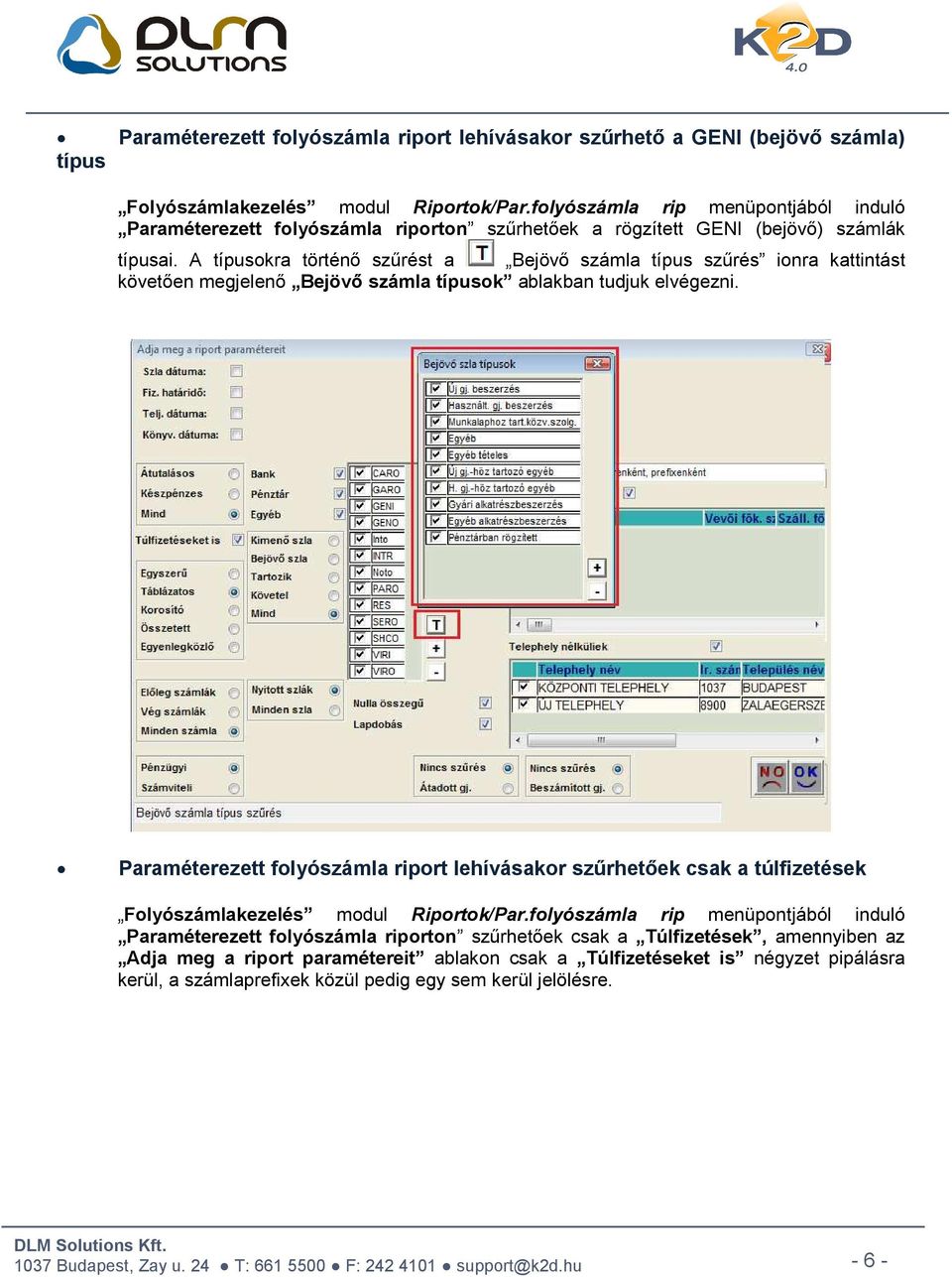 A típusokra történő szűrést a Bejövő számla típus szűrés ionra kattintást követően megjelenő Bejövő számla típusok ablakban tudjuk elvégezni.