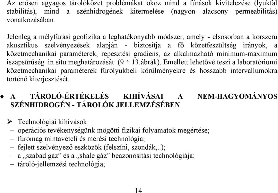 repesztési gradiens, az alkalmazható minimum-maximum iszapsűrűség in situ meghatározását (9 13.ábrák).