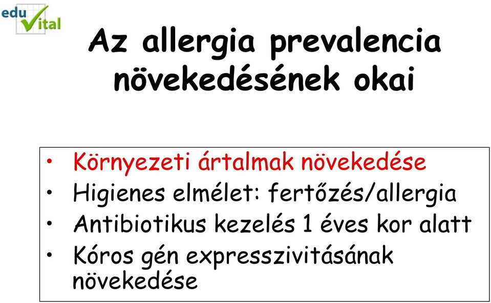 elmélet: fertőzés/allergia Antibiotikus