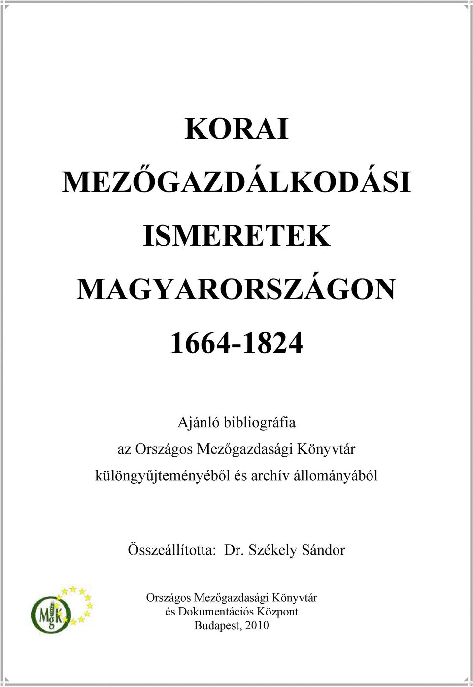 különgyűjteményéből és archív állományából Összeállította: Dr.