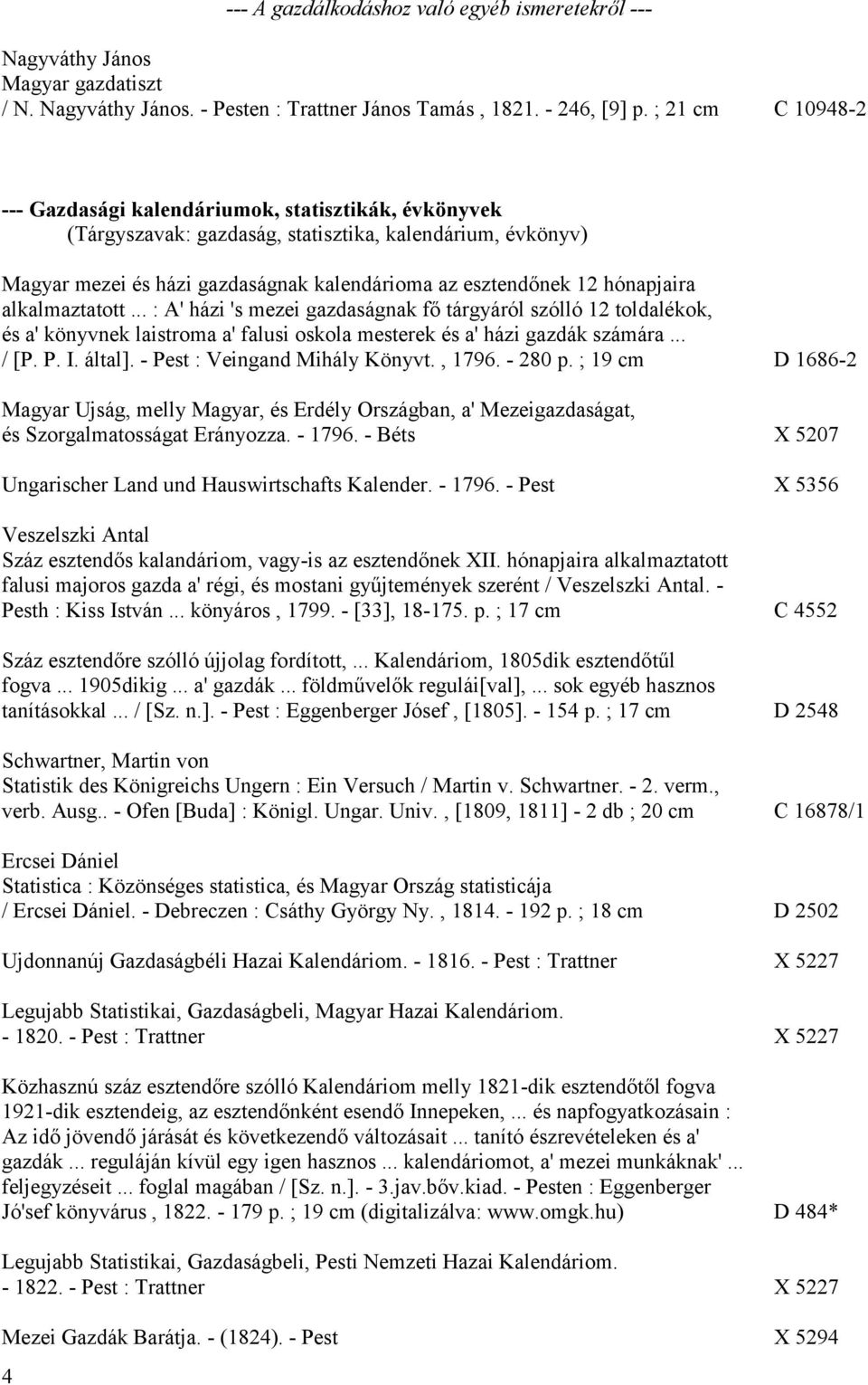 hónapjaira alkalmaztatott... : A' házi 's mezei gazdaságnak fő tárgyáról szólló 12 toldalékok, és a' könyvnek laistroma a' falusi oskola mesterek és a' házi gazdák számára... / [P. P. I. által].