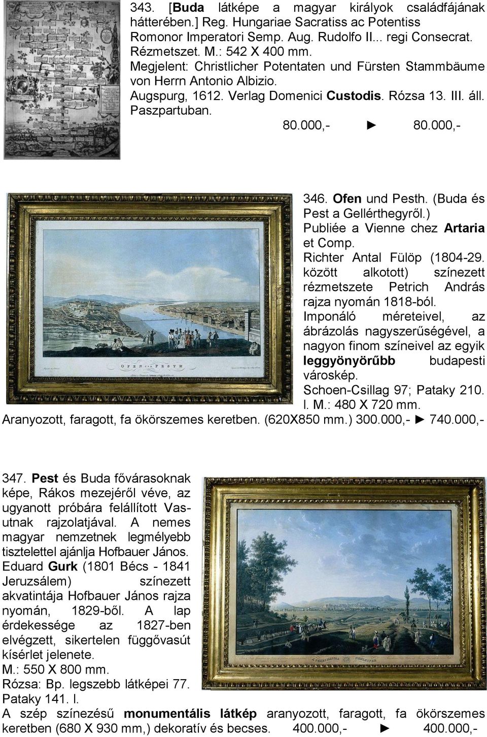 (Buda és Pest a Gellérthegyről.) Publiée a Vienne chez Artaria et Comp. Richter Antal Fülöp (1804-29. között alkotott) színezett rézmetszete Petrich András rajza nyomán 1818-ból.