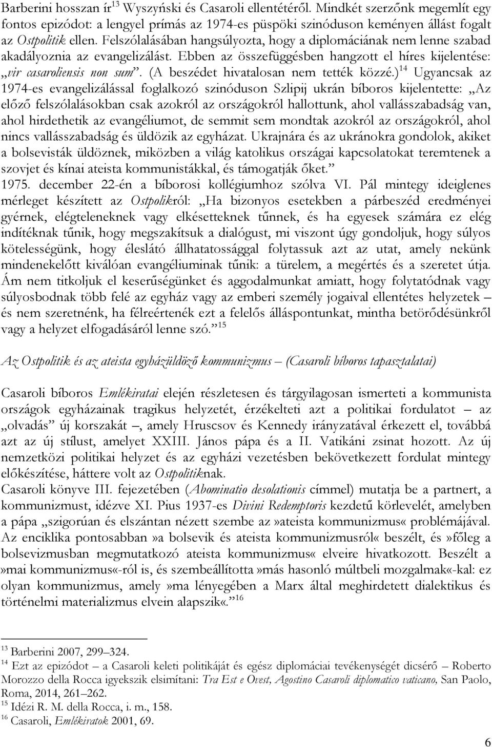 (A beszédet hivatalosan nem tették közzé.