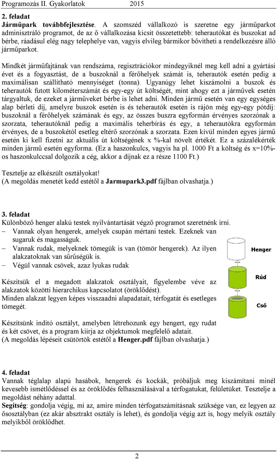 elvileg bármikor bővítheti a rendelkezésre álló járműparkot.