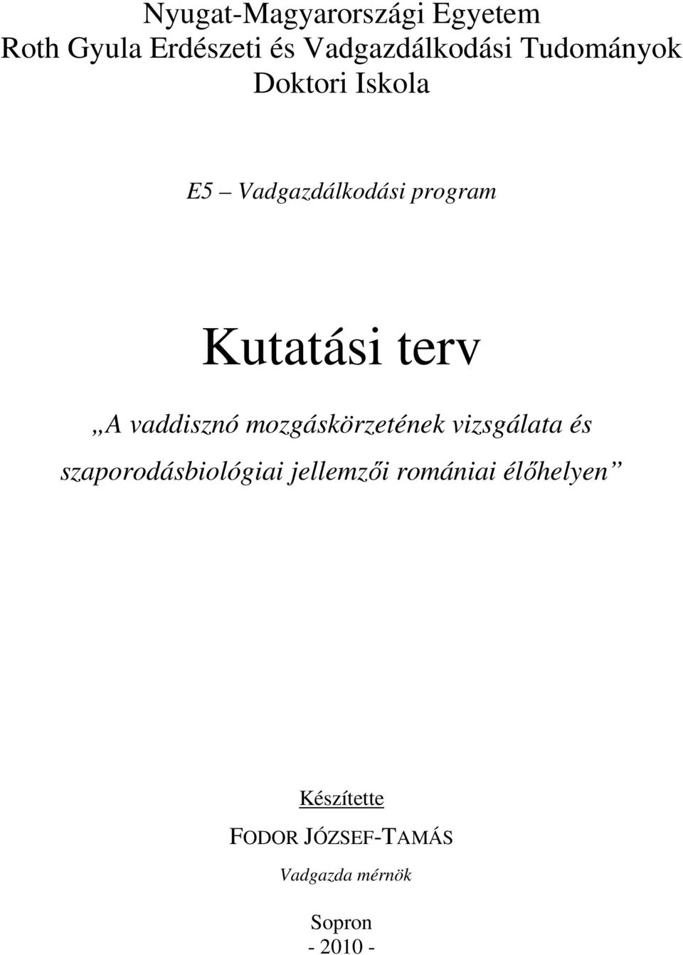 vaddisznó mozgáskörzetének vizsgálata és szaporodásbiológiai jellemzői