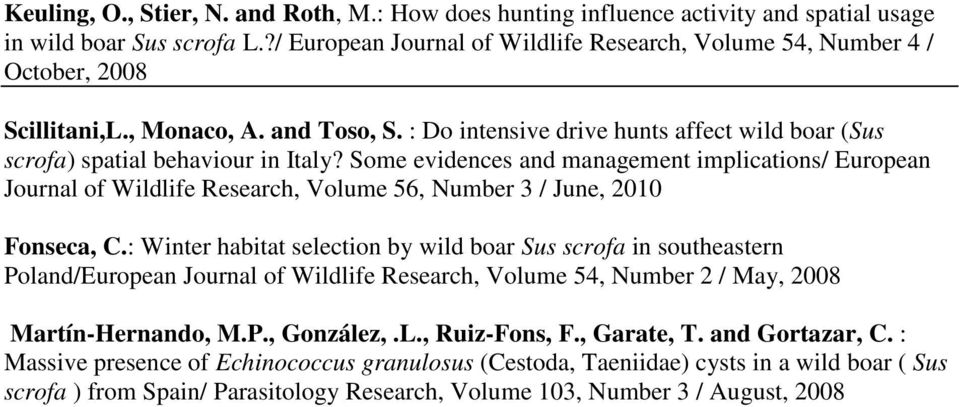 : Do intensive drive hunts affect wild boar (Sus scrofa) spatial behaviour in Italy?