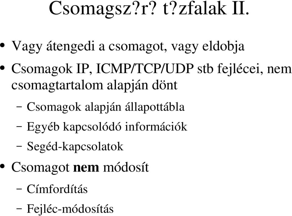 stb fejlécei, nem csomagtartalom alapján dönt Csomagok alapján