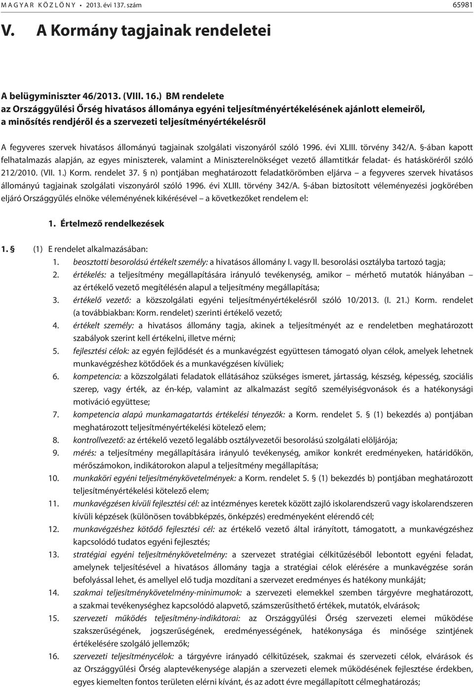 hivatásos állományú tagjainak szolgálati viszonyáról szóló 1996. évi XLIII. törvény 342/A.