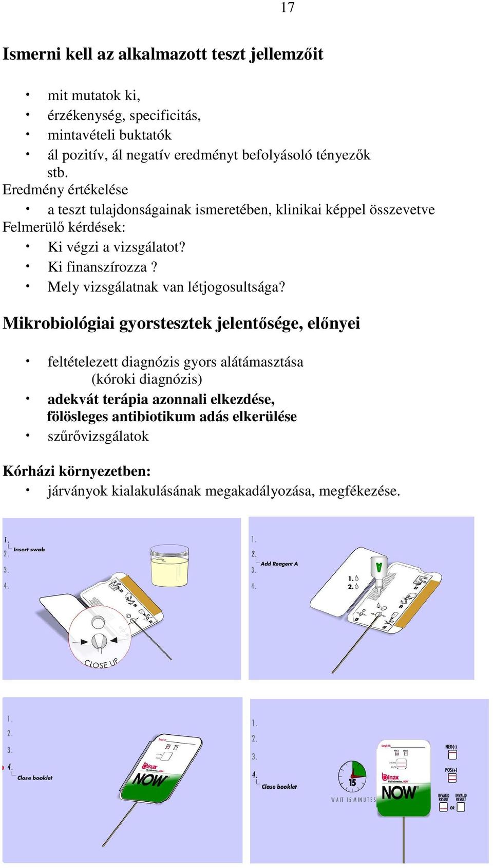 Mely vizsgálatnak van létjogosultsága?