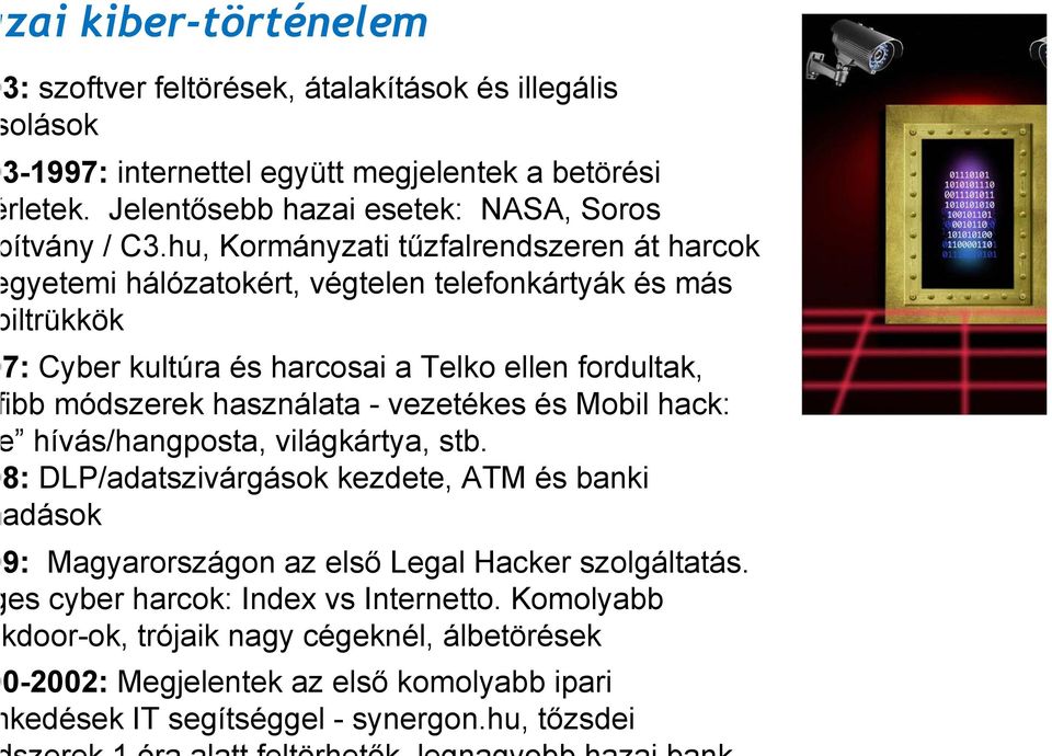 hu, Kormányzati tűzfalrendszeren át harcok gyetemi hálózatokért, végtelen telefonkártyák és más iltrükkök 7: Cyber kultúra és harcosai a Telko ellen fordultak, ibb módszerek