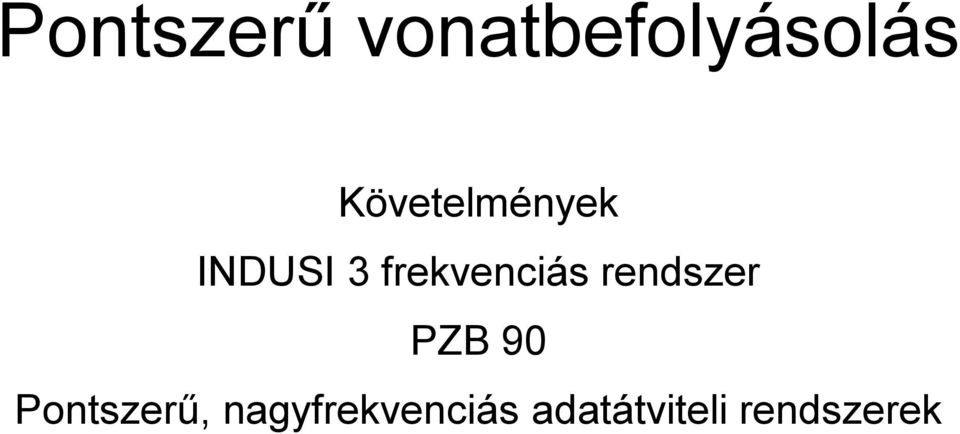 frekvenciás rendszer PZB 90