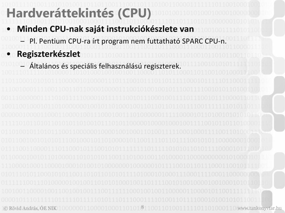 Pentium CPU-ra írt program nem futtatható SPARC CPU-n.