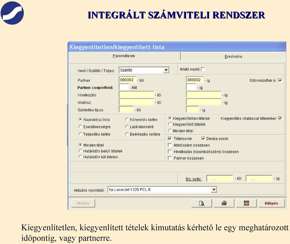 kimutatás kérhető le egy