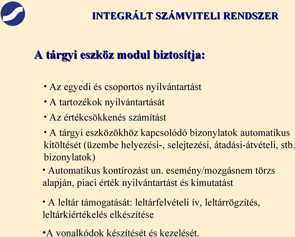 átadási-átvételi, stb. bizonylatok) Automatikus kontírozást un.