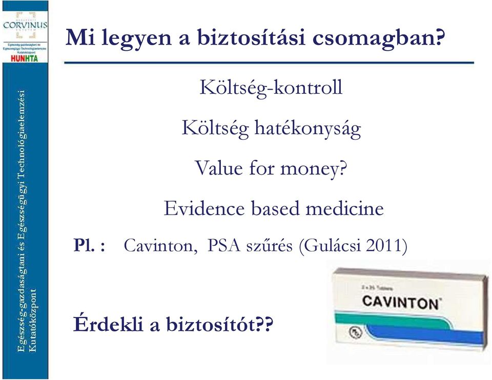 Valueformoney? Evidence based medicine Pl.