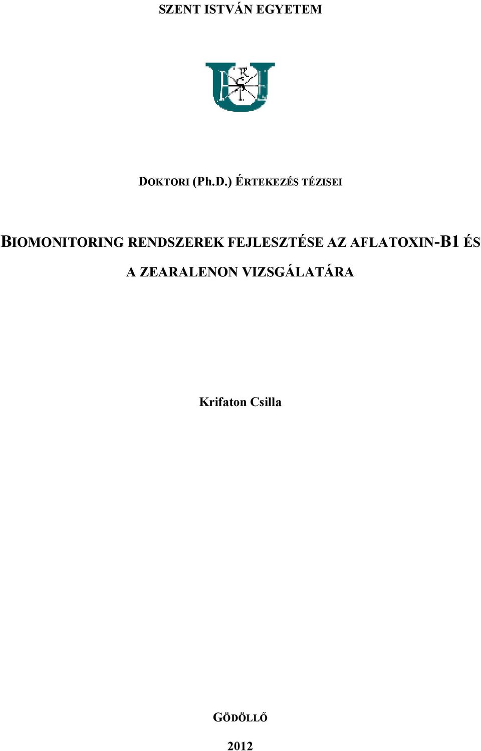 ) ÉRTEKEZÉS TÉZISEI BIOMONITORING