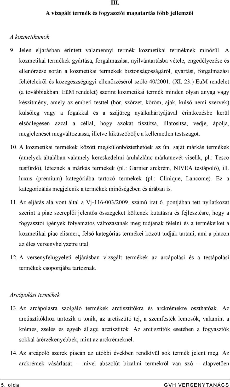 közegészségügyi ellenırzésérıl szóló 40/2001. (XI. 23.