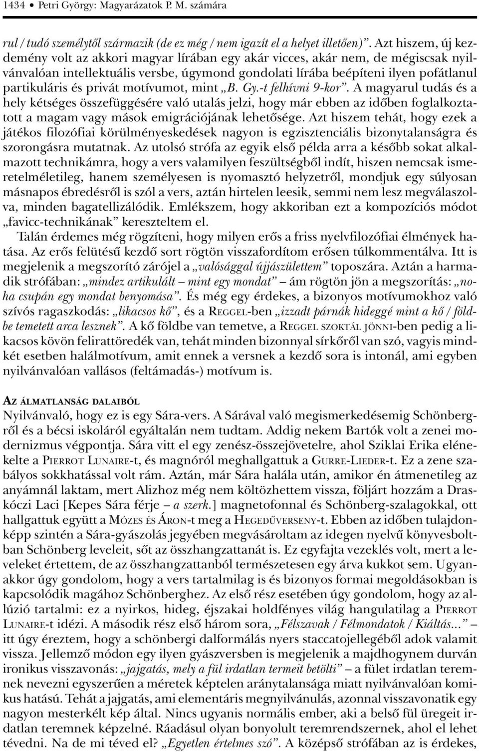 privát motívumot, mint B. Gy.-t felhívni 9-kor.