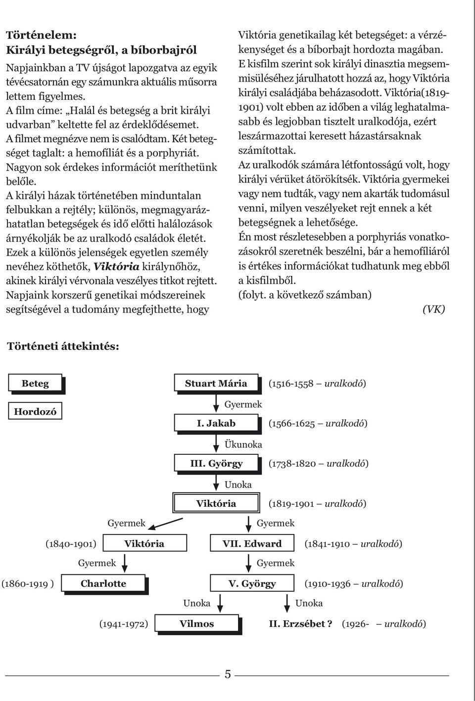 Nagyon sok érdekes információt meríthetünk belõle.