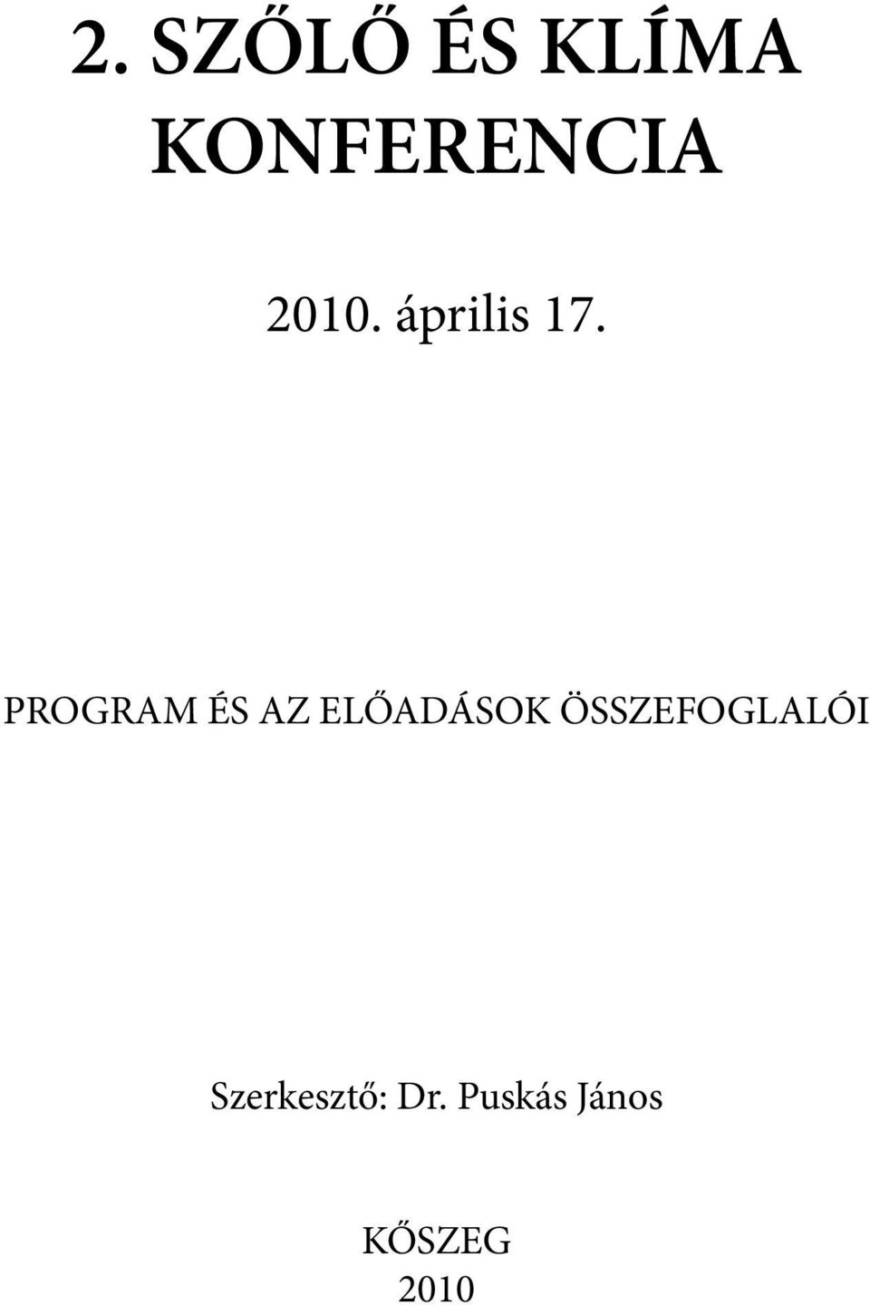 PROGRAM ÉS AZ ELŐADÁSOK