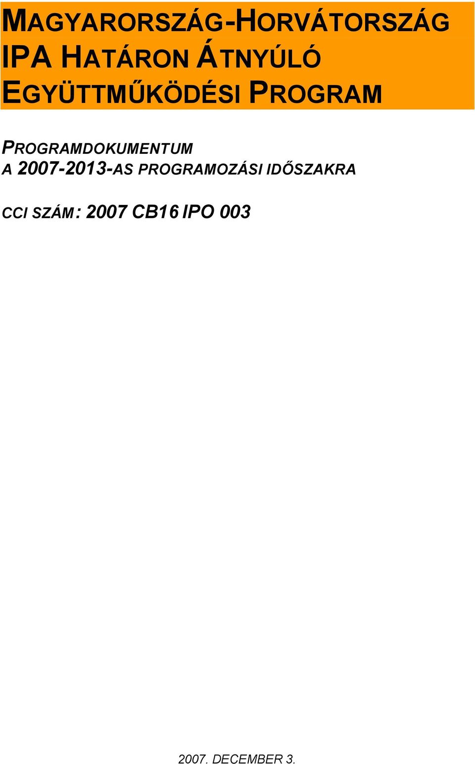 PROGRAMDOKUMENTUM A 2007-2013-AS