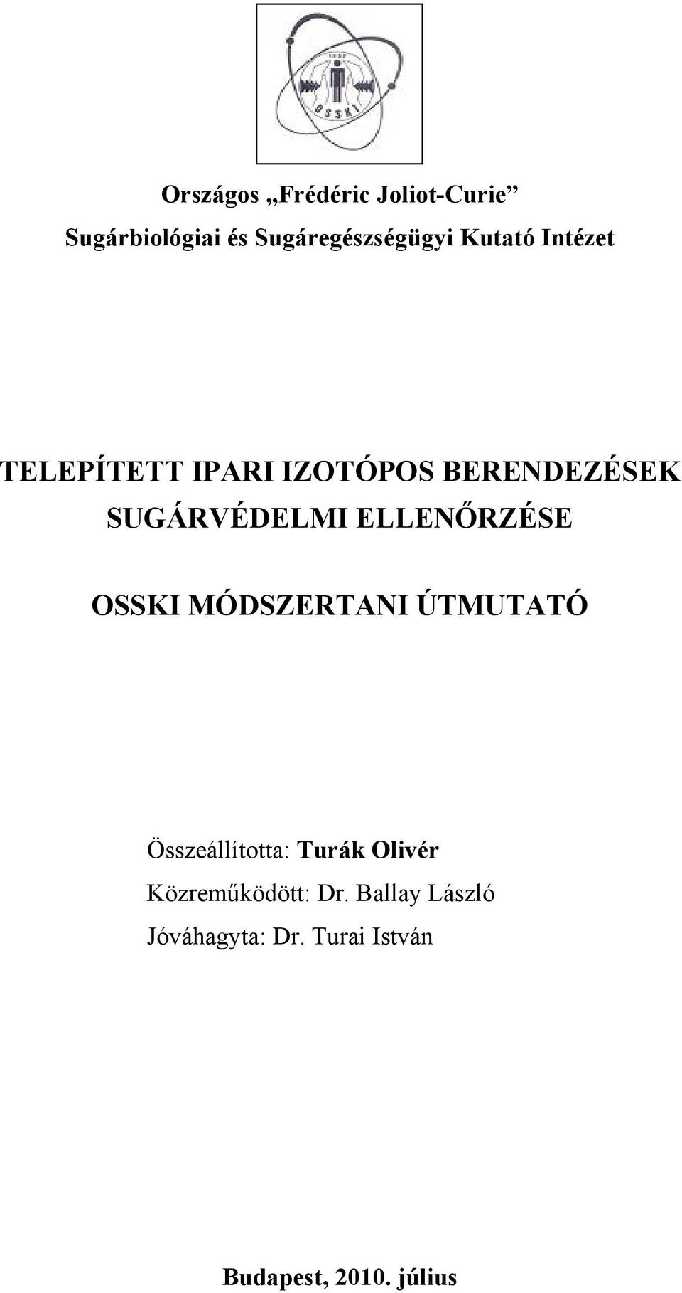 ELLENŐRZÉSE OSSKI MÓDSZERTANI ÚTMUTATÓ Összeállította: Turák Olivér