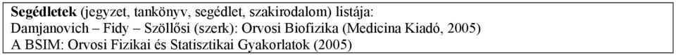 (Medicina Kiadó, 2005) A BSIM: