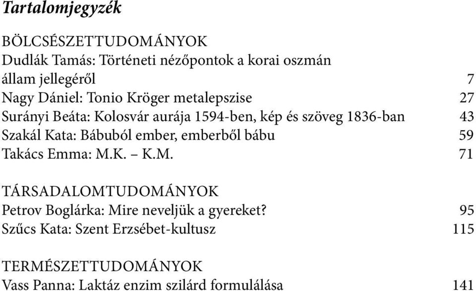 Kata: Bábuból ember, emberből bábu 59 Takács Emma: M.