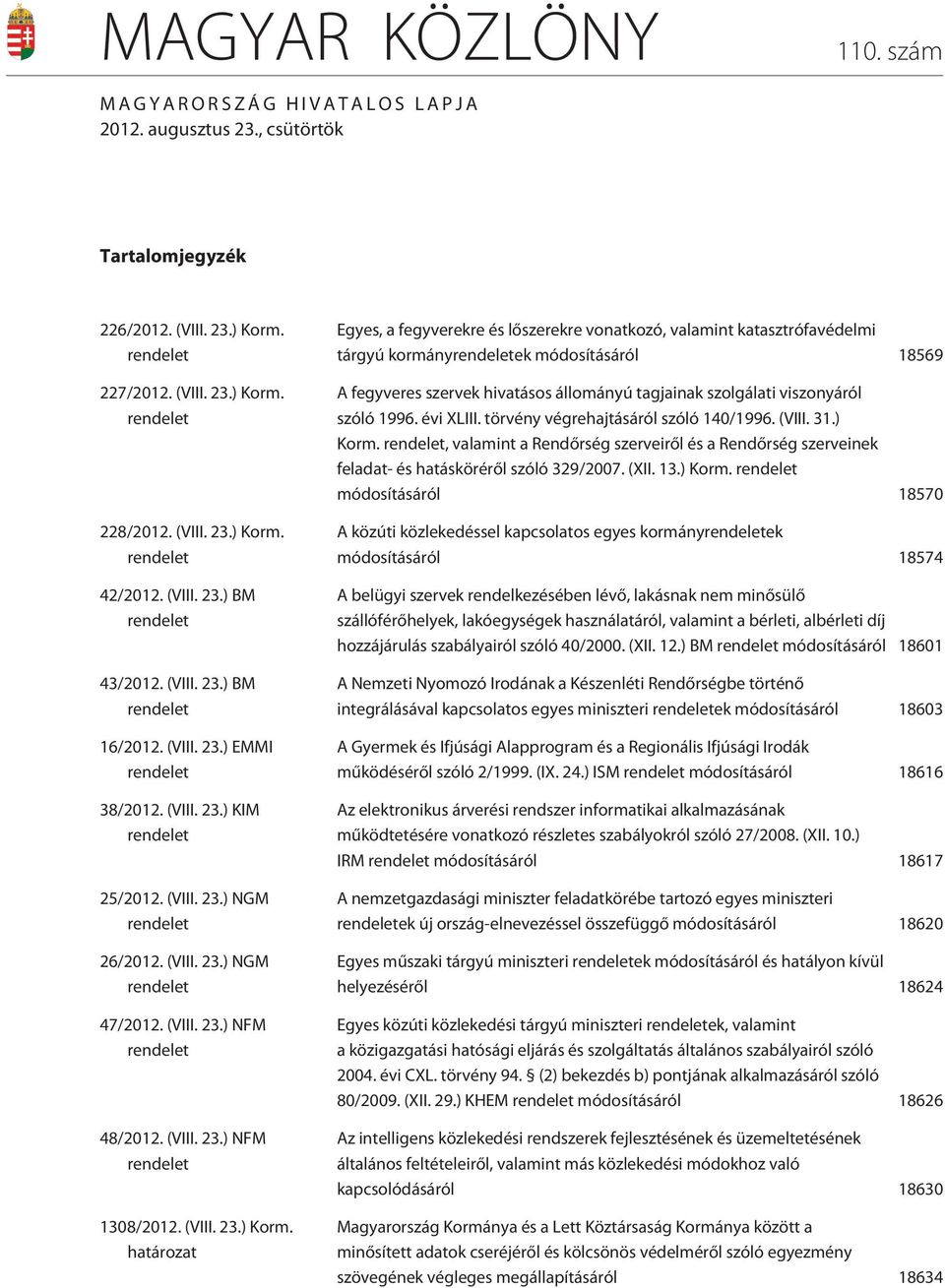 (VIII. 23.) NFM rendelet 48/2012. (VIII. 23.) NFM rendelet 1308/2012. (VIII. 23.) Korm.