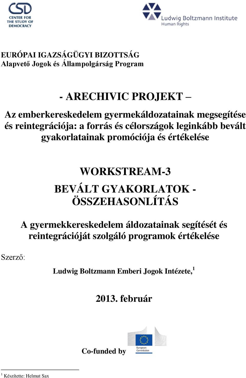 értékelése WORKSTREAM-3 BEVÁLT GYAKORLATOK - ÖSSZEHASONLÍTÁS A gyermekkereskedelem áldozatainak segítését és