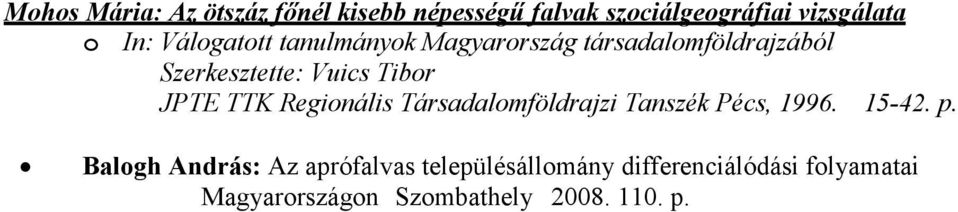 JPTE TTK Regionális Társadalomföldrajzi Tanszék Pécs, 1996. 15-42. p.