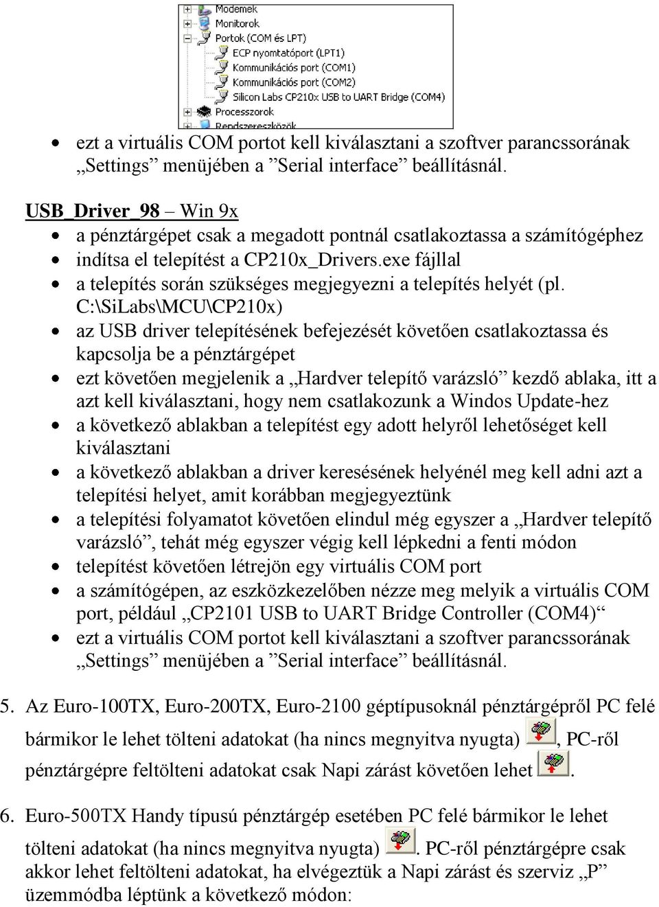 exe fájllal a telepítés során szükséges megjegyezni a telepítés helyét (pl.