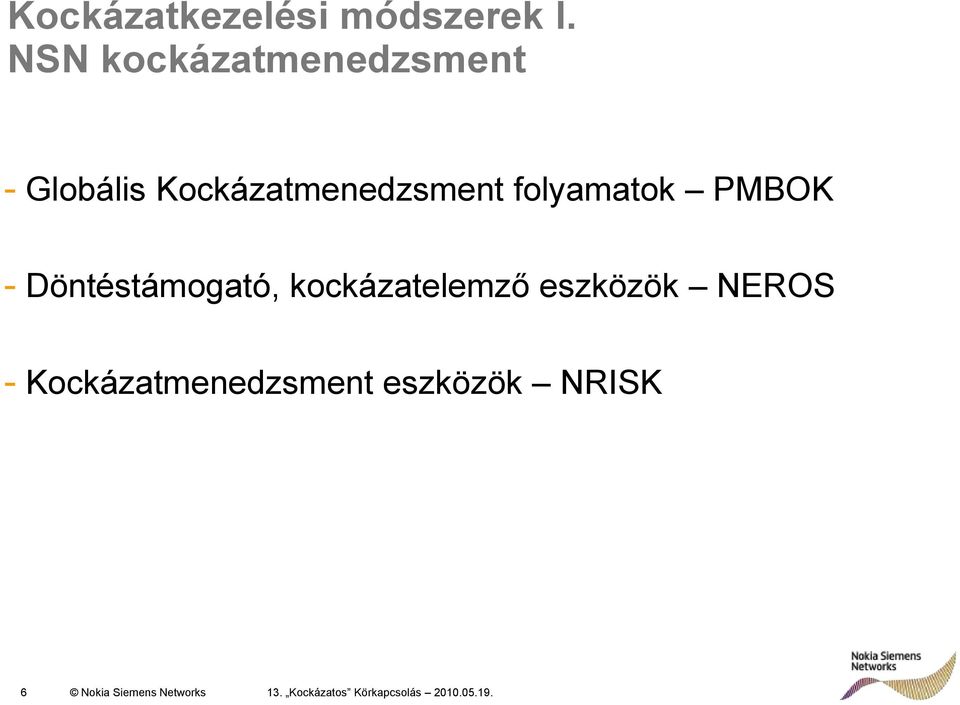 folyamatok PMBOK - Döntéstámogató, kockázatelemző eszközök