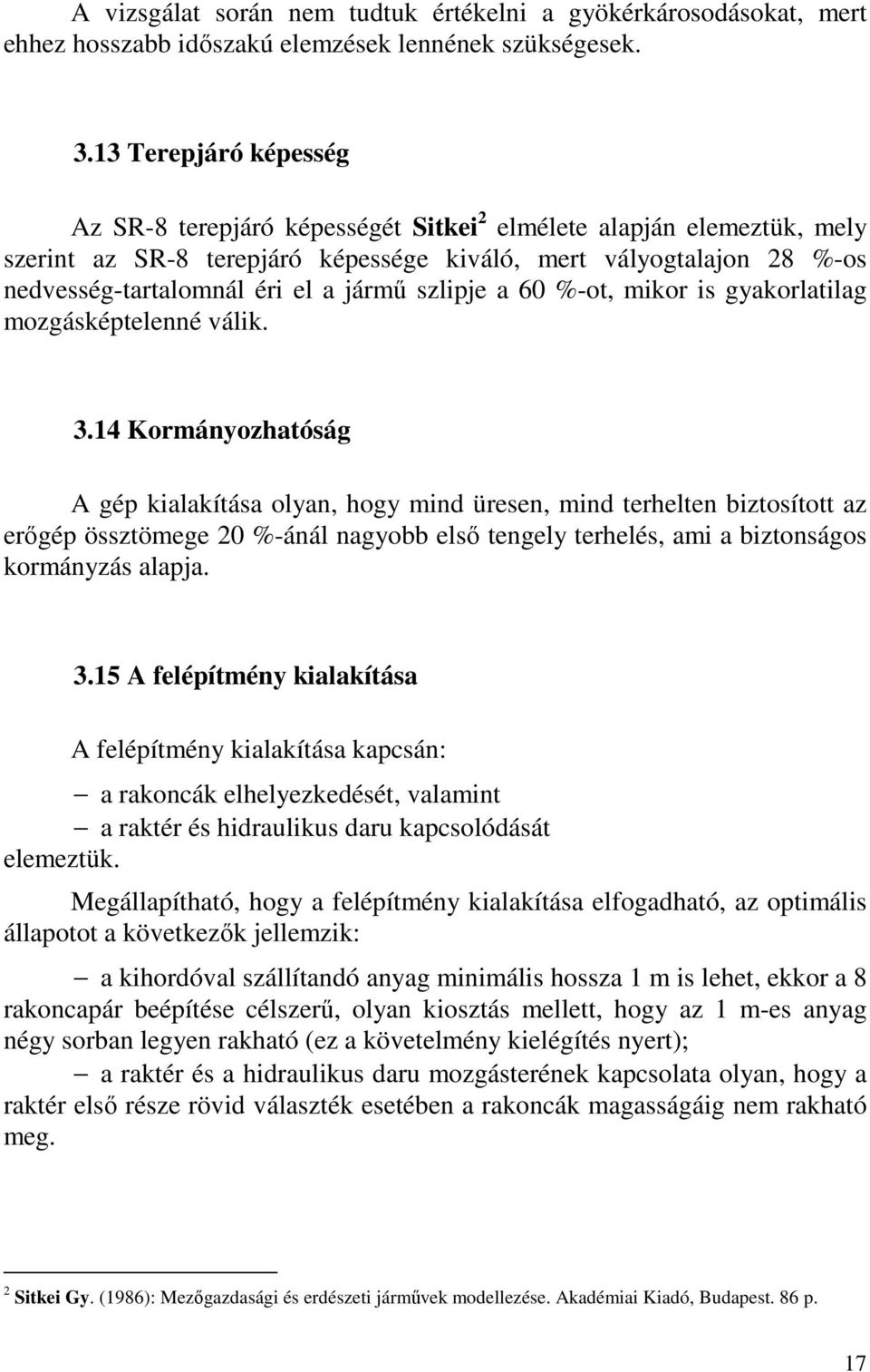 jármű szlipje a 60 %-ot, mikor is gyakorlatilag mozgásképtelenné válik. 3.