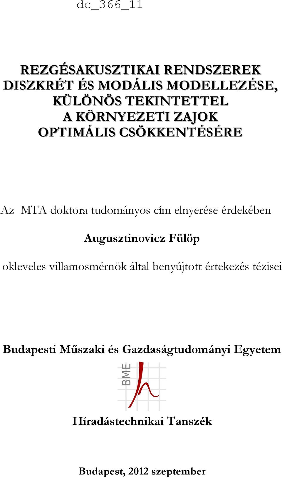 érdekében Augusztinovicz Fülöp okleveles villamosmérnök által benyújtott értekezés