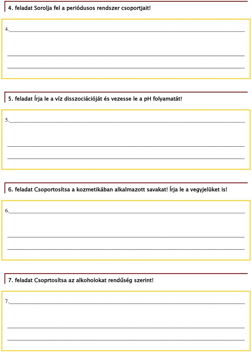 6. feladat Csoportosítsa a kozmetikában alkalmazott savakat!