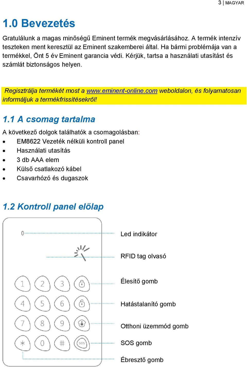 eminent-online.com weboldalon, és folyamatosan informáljuk a termékfrissítésekről! 1.