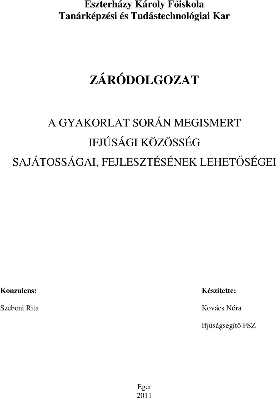 MEGISMERT IFJÚSÁGI KÖZÖSSÉG SAJÁTOSSÁGAI, FEJLESZTÉSÉNEK